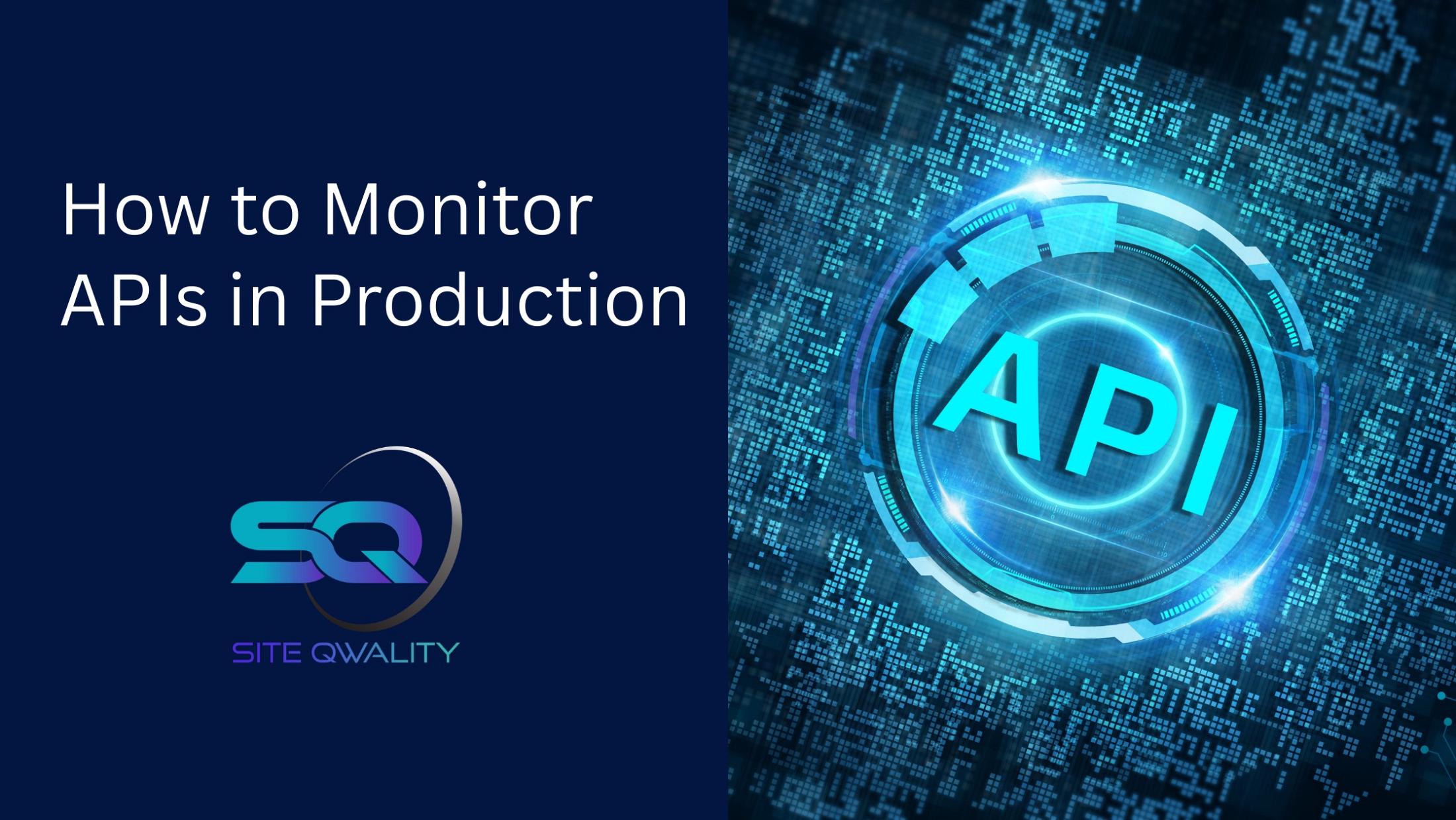 How to Monitor APIs in Production